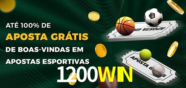 1200WIN Ate 100% de Aposta Gratis